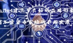 关于“TPWallet”的市场，我们可以从几个方面进行